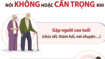 Nói không hoặc cẩn trọng gặp những người này dịp Tết