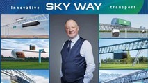 Giải pháp giao thông mang tính đột phá của thế kỷ 21 ‘Skyway – công nghệ vận tải đường ray dây trên cao’