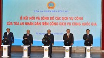 Các đồng chí lãnh đạo Đảng, Nhà nước và TANDTC bấm nút kết nối liên thông với trục văn bản quốc gia và tích hợp các dịch vụ công của Toà án trên Cổng dịch vụ công quốc gia.