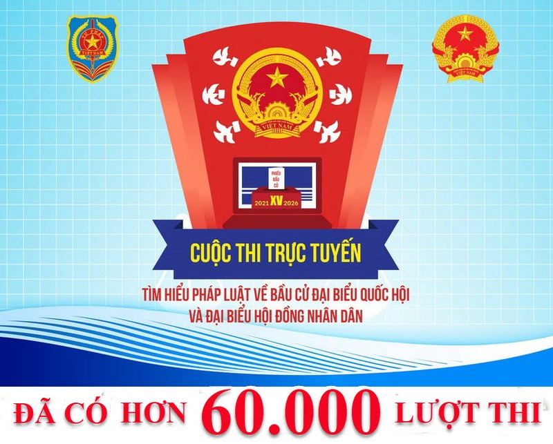 Đã có hơn 60.000 lượt tham dự Cuộc thi trực tuyến “Tìm hiểu pháp luật về bầu cử đại biểu Quốc hội, Hội đồng nhân dân".