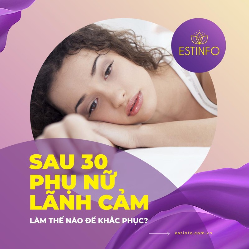 Estinfo giải pháp “vàng” giúp khắc phục lãnh cảm ở phụ nữ an toàn hiệu quả ảnh 2
